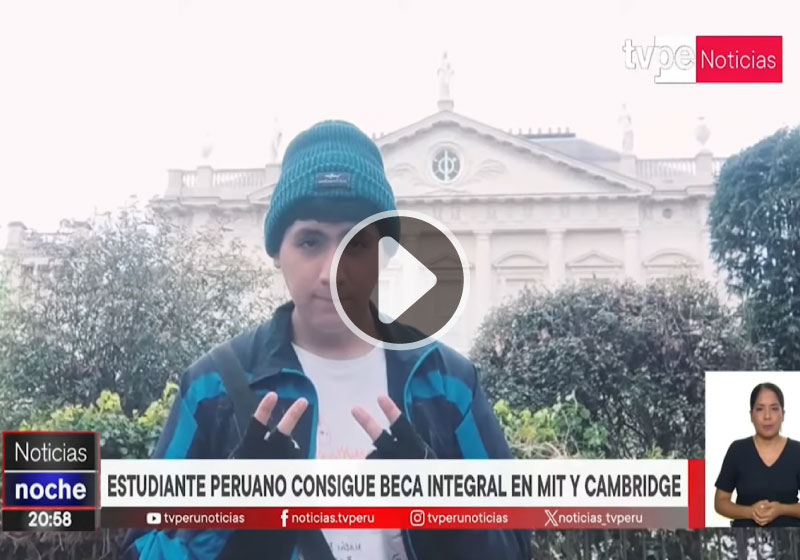 Tv Perú: Estudiante peruano consigue beca integral en MIT y CAMBRIDGE