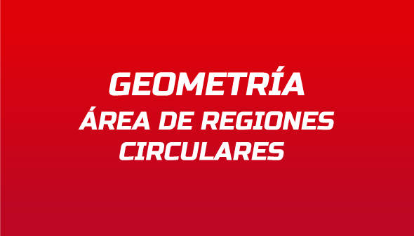 Geometría: Área de regiones circulares